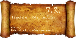 Tischler Kálmán névjegykártya